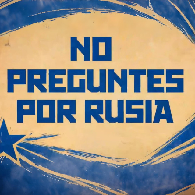 No Preguntes por Rusia